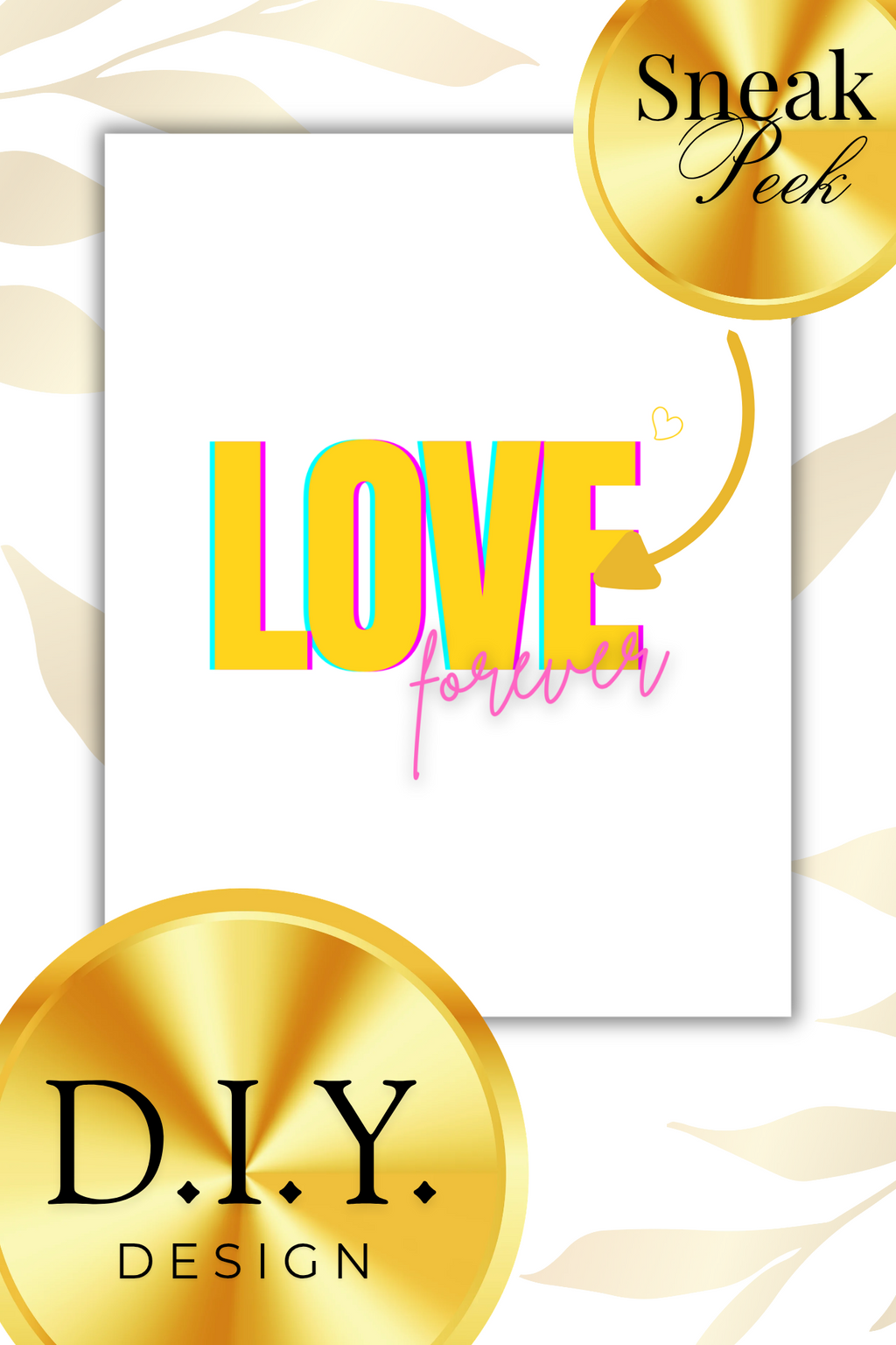 "Love Forever" D.I.Y. Design (Printable & Downloadable)
